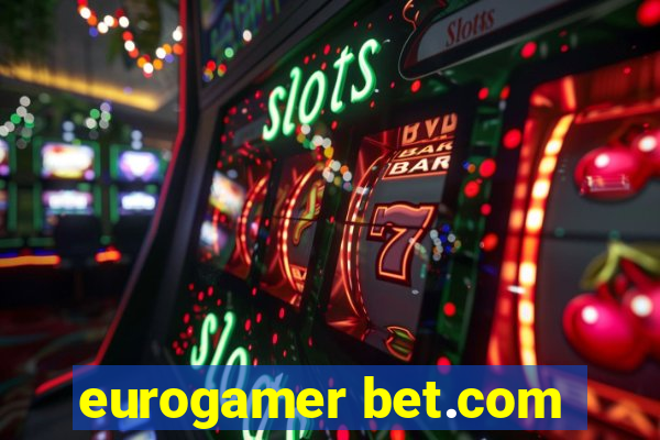 eurogamer bet.com